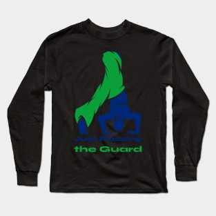 BJJ shirt-Just passing the guard Long Sleeve T-Shirt